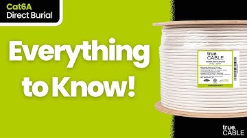 Cat6A Unshielded Direct Burial Ethernet Cable (Overview & Proper Installation Environments)