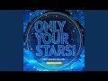 ONLY YOUR STARS! (10th Anniversary Mix) (Eden ver.)