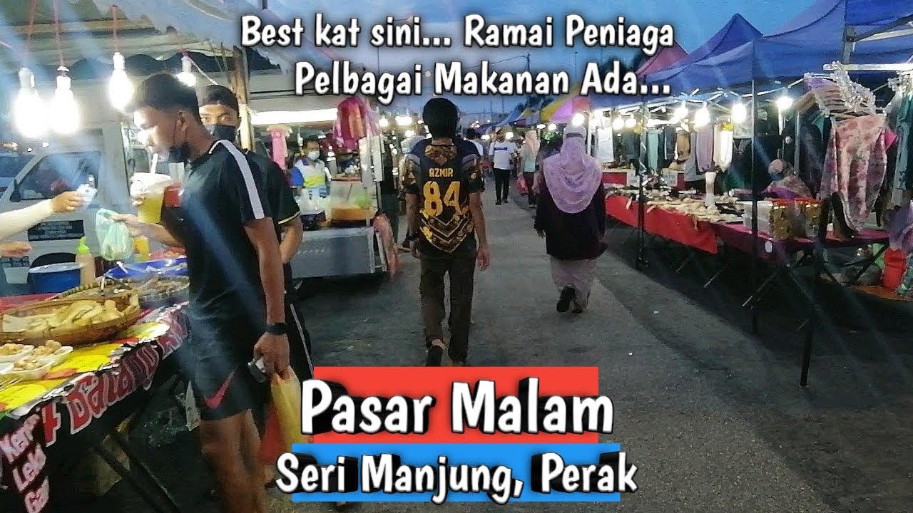 Pasar Malam Seri Manjung Perak Night Market Malaysian Street Food Youtube