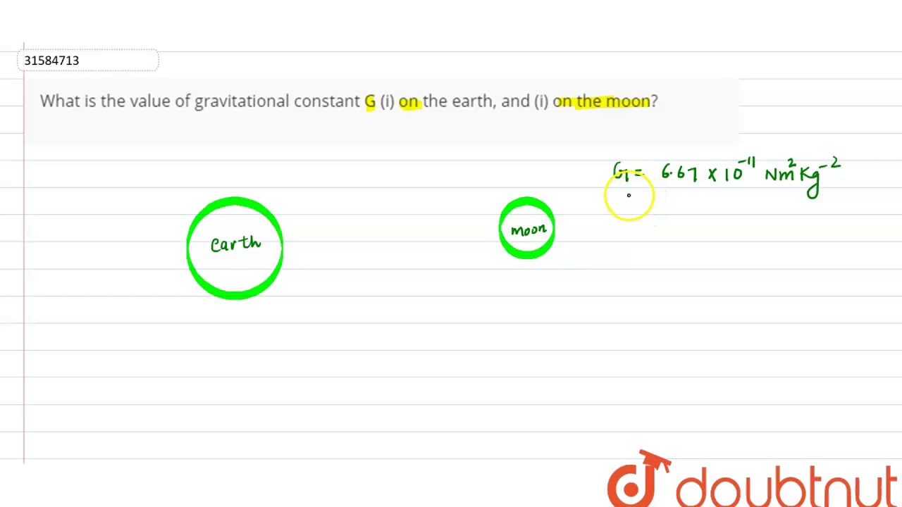 What Is The Value Of Gravitational Constant G I On The Earth And I On The Moon Youtube