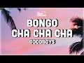 Goodboys - Bongo Cha Cha Cha (Lyrics) | bongo la bongo cha cha cha