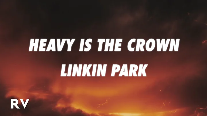 Linkin Park - Heavy Is the Crown (Lyrics)