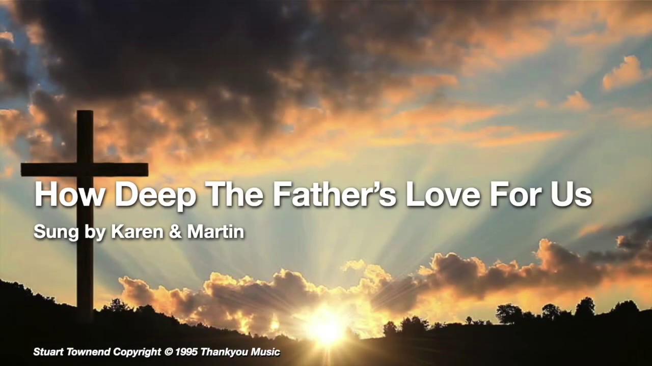 How Deep The Fathers Love For Us YouTube How deep the fathers love for us youtube