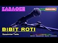 BIBIT ROTI -Yanika- KARAOKE