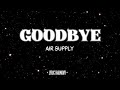 GOODBYE-AIR SUPPLY (Lyrics)