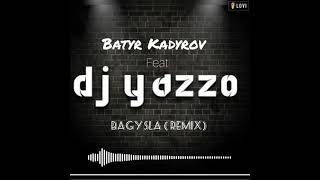 Batyr Kadyrov & Dj Yazzo _  Bagyşla (remix)