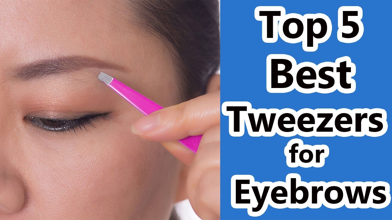 Top 5 Best Tweezers Reviews 2019 Tweezers for Eyebrows YouTube