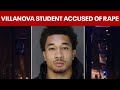 Villanova student-athlete accused of rape, sexual assault in campus dorm room