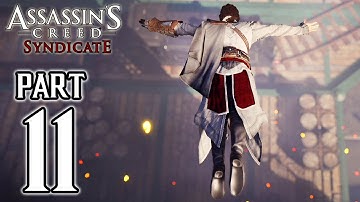 Assassin’s Creed Syndicate - Walkthrough PART 11 (PS4) Gameplay @ 1080p HD ✔