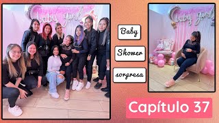 CAPTULO 37:; Baby shower sorpresa