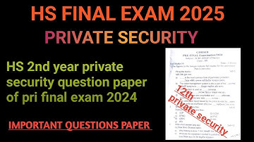 HS 2nd year Private security question paper pri final exam 2024 I Can Help You