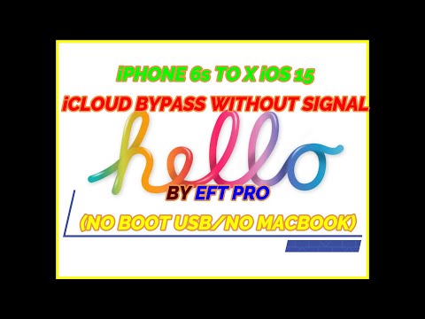 iPHONE 6s TO X iOS 15 HELLO/iCLOUD BYPASS WITHOUT SIGNAL BY EFT PRO(NO BOOT USB/NO MACBOOK)