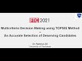 Multicriteria Decision Making using TOPSIS Method – An Accurate Selection of Deserving Candidates