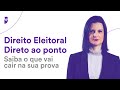 Direito Eleitoral Direto ao ponto. Saiba o que vai cair na sua prova - Prof. Nelma Fontana