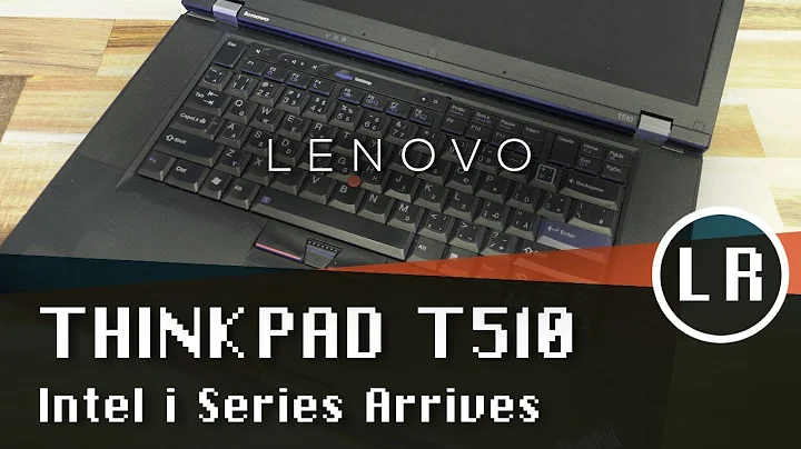 Lenovo ThinkPad T510: Intel i Series Arrives