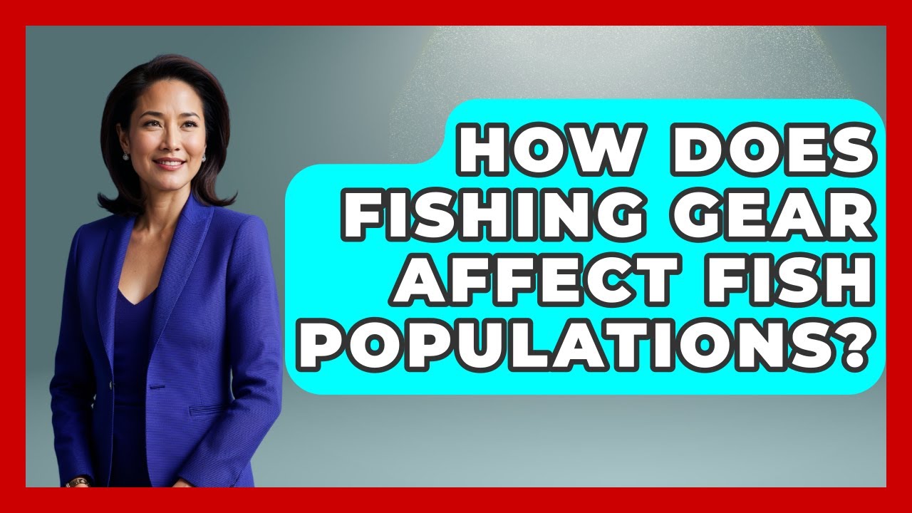 How Does Fishing Gear Affect Fish Populations? - Chasing Big Fish