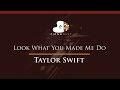 Taylor Swift - Look What You Made Me Do - HIGHER Key (Piano Karaoke / Sing Along)