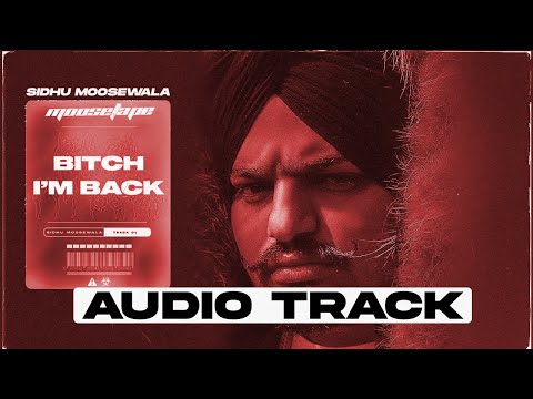 Bitch I'm Back (Audio Track) - Sidhu Moose Wala | Moosetape