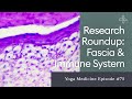 Research Roundup: Fascia & Immune System