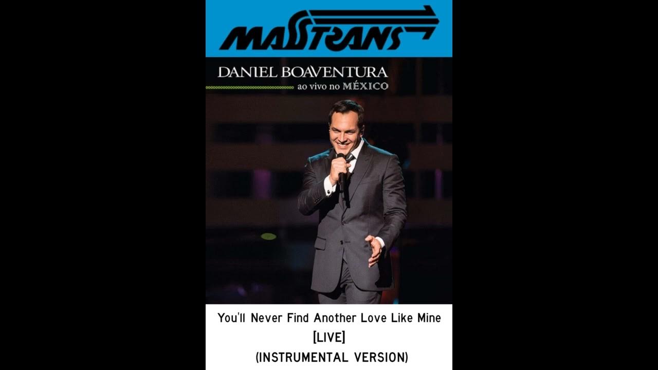 Daniel Boaventura You'll Never Find Another Love Like Mine DANIEL BOAVENTURA - You'll Never Find Another Love Like Mine [LIVE