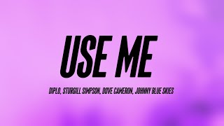 Use Me - Diplo, Sturgill Simpson, Dove Cameron, Johnny Blue Skies (Lyrics) 🐙