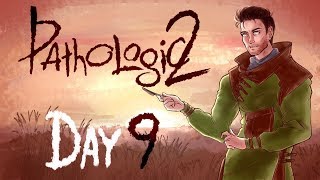 Let's Play Pathologic 2; Part 10 - The Ninth Day