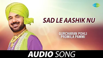 Sad Le Aashik Nu | Gurcharan Pohli | Old Punjabi Songs | Punjabi Songs 2022