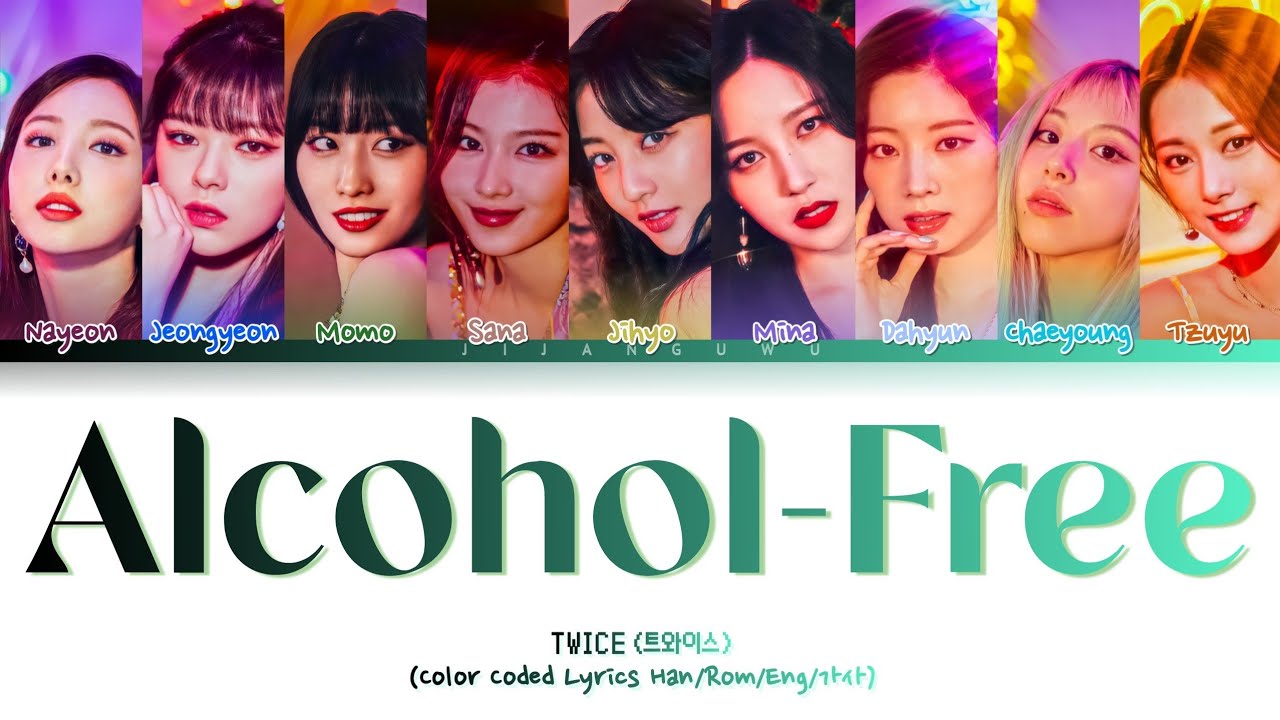 TWICE (트와이스) - Alcohol-Free (Color Coded Lyrics Han/Rom/Eng/가사)