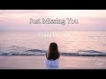 Just Missing You by Emma Heesters | Lyrics