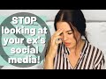 Why you need to STOP checking your ex's SOCIAL MEDIA! | How to stop looking at an ex's social media