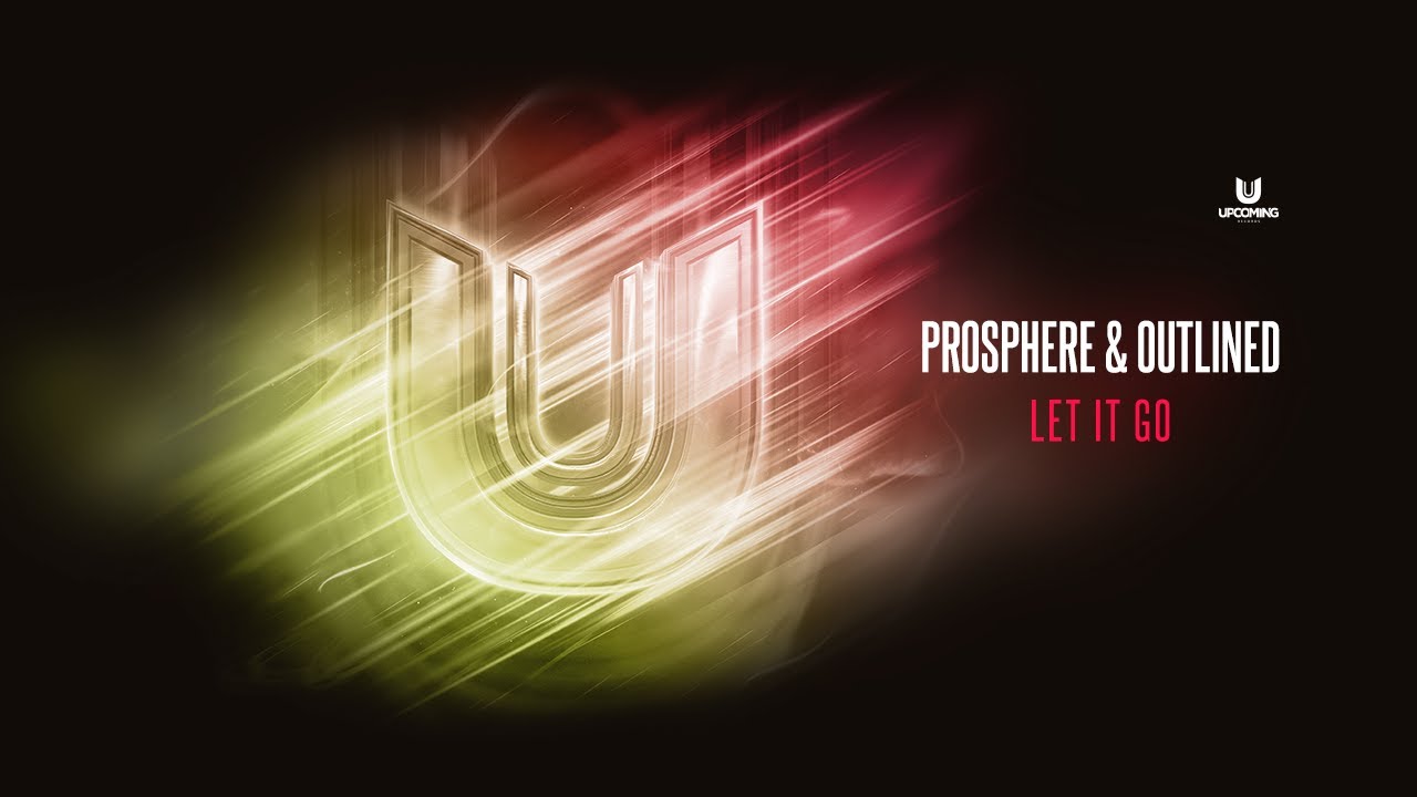 Watch Prosphere & Outlined - Let It Go on YouTube Watch Prosphere & Outlined - Let It Go on YouTube