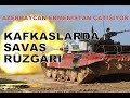 KAFKASLARDA SAVAŞ RÜZGARI, AZERBAYCAN VE ERMENİSTAN KARABAĞ'DA ÇATIŞIYOR,