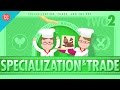 Specialization and Trade: Crash Course Economics #2