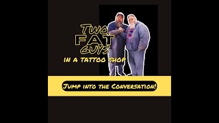 Two Fat Guys in a Tattoo Shop LS-11