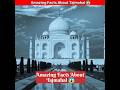 Amazing facts about tajmahal 😱#shorts#viral