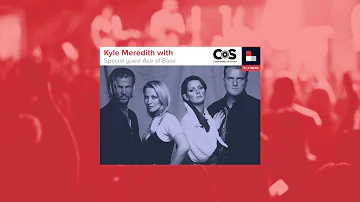 Kyle Meredith with... Ace of Base