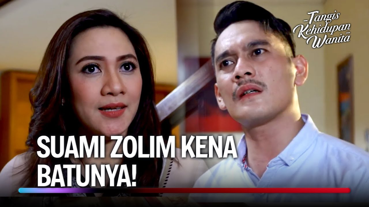 Kelakuan Zolim Suami Pada Anak Dan Istrinya | Tangis Kehidupan Wanita Eps 28 (5/5)