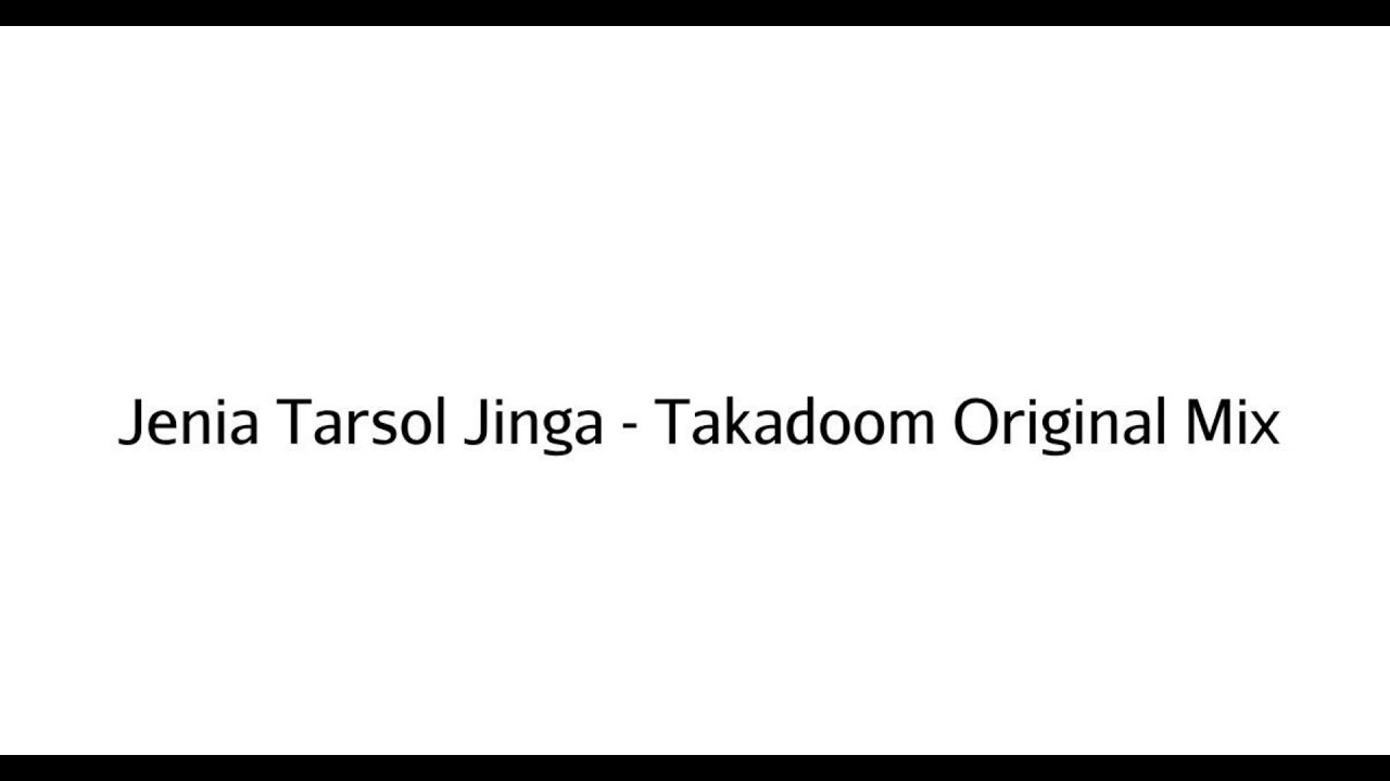 Jenia Tarsol, Jinga - Takadoom Original Mix - YouTube Music
