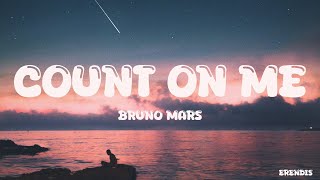 Bruno Mars - Count on Me (Lyrics)