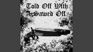 Download Lagu Told Off With a Sawed Off MP3