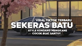 Dj Sekeras Batu Style Kondang Mengkane Viral Tiktok Terbaru By Wisnu Rmx