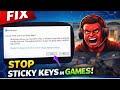 How to Disable Sticky Keys in Windows (Stop Games From Minimizing)