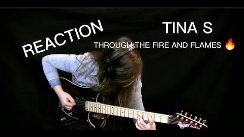 TINA S -THROUGH THE FIRE AND FLAMES REACTION #reactionvideo #guitar #dragonforce