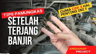 TIPS SETELAH TERJANG BANJIR PADA MOBIL