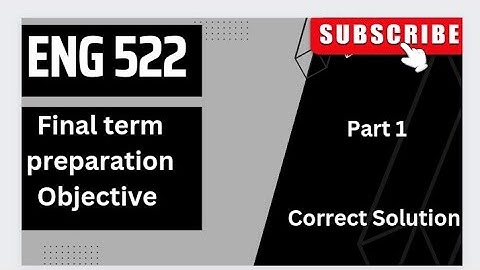 eng 522 quiz 3&4 final term objective preparation | part 1 |quiz 3 and 4 | virtual university