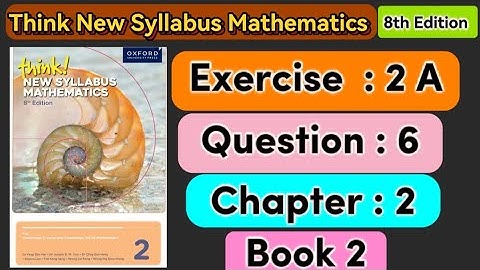 Exercise 2A ,Question 6  || (d2), New Syllabus Mathematics 8th Edition, book 2 new