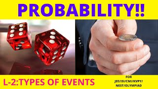 PROBABILITY LEC-2:TYPES OF EVENTS!!