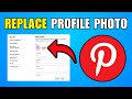 Replace Your Pinterest Profile Photo (2026) (Best Method)