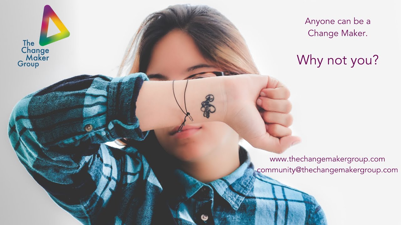 Anyone can be a Change Maker 2020