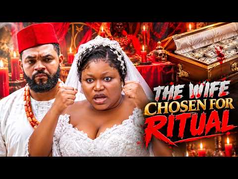 THE WIFE CHOSEN FOR RITUAL - STEPHEN ODIMGBE, IFY EZE - LATEST NIGERIAN MOVIE